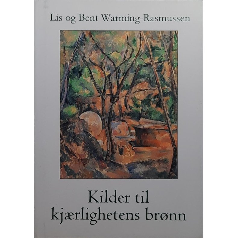 Lis og Bent Warming-Rasmussen - Kilder til kjrlighetens brnn