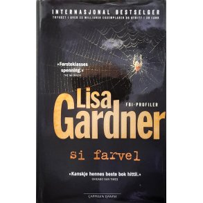Lisa Gardner - Si farvel - Innbundet