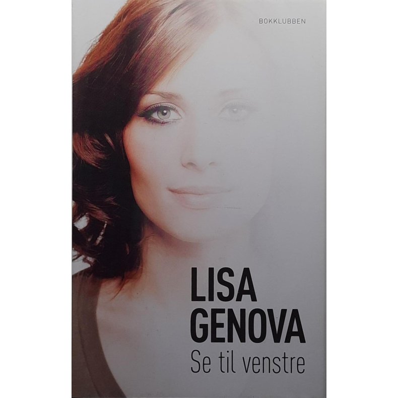 Lisa Genova - Se til venstre (Innbundet)