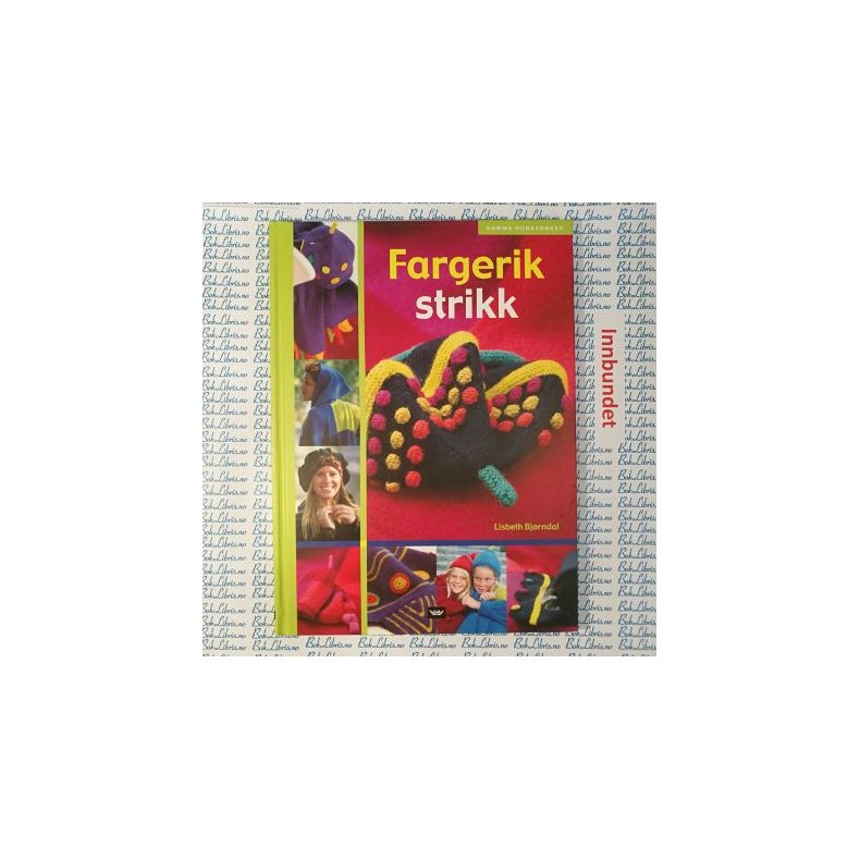 Lisbeth Bjrndal - Fargerik strikk
