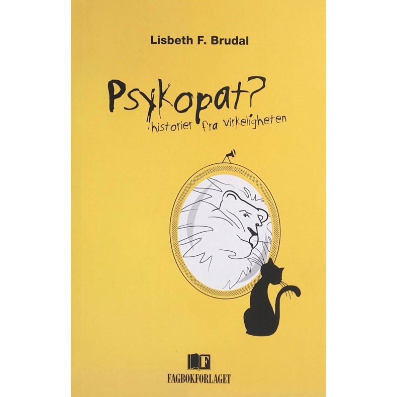 Lisbeth F. Brudal - Psykopat? Historier fra virkeligheten