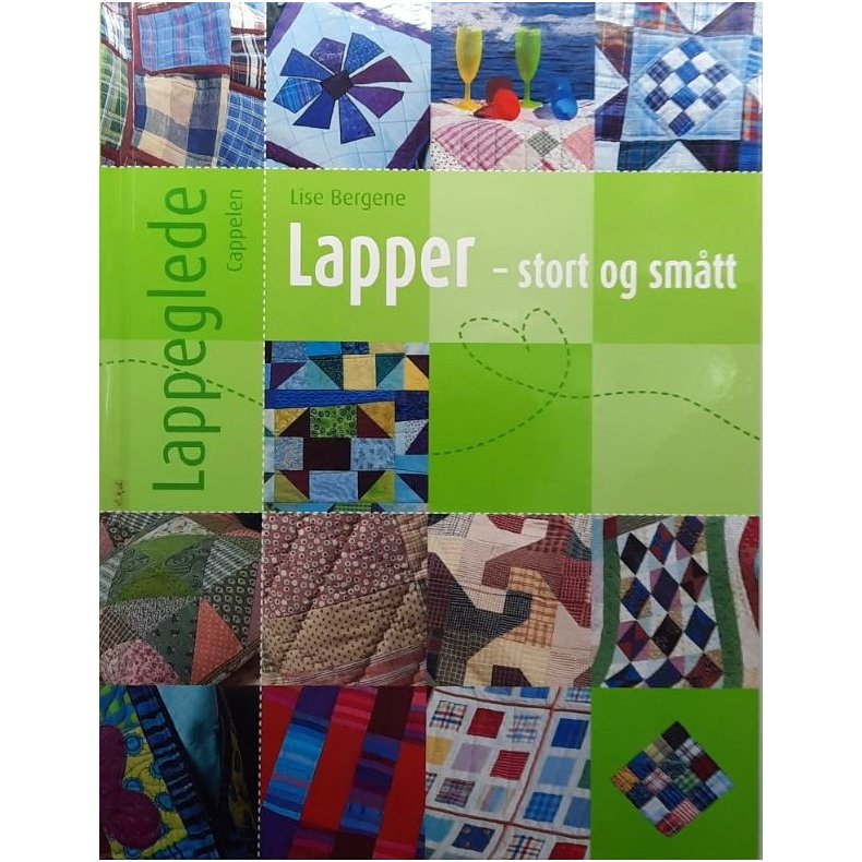 Lise Bergene - Lapper -  stort og sm�tt (Innbundet)