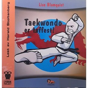 Lise Blomquist - Taekwondo er t�ffest! (Lydbok)