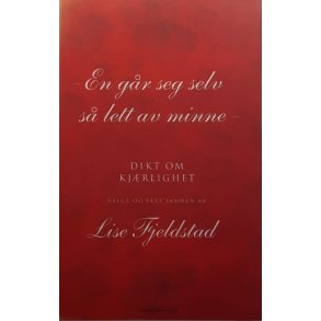 Lise Fjeldstad - En g�r seg selv s� lett av minne Dikt om kj�rlighet (Innb.)