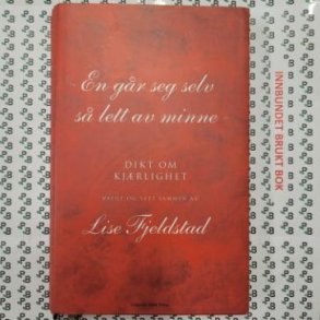Lise Fjeldstad - En g�r seg selv s� lett av minne Dikt om kj�rlighet (Innb.)