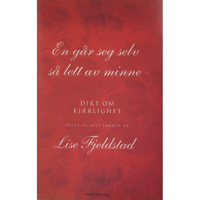 Lise Fjeldstad - En gr seg selv s lett av minne Dikt om kjrlighet