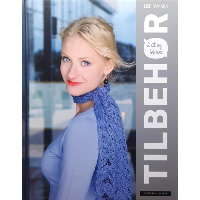 Lise Nymark - Lett og lekkert tilbehr (Innbundet)