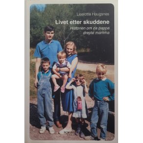 Liselotte Haugsnes - Livet etter skuddene