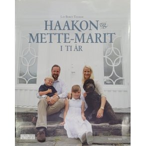 Liv Berit Tessem - Haakon og Mette-Marit i ti r (Innb.)