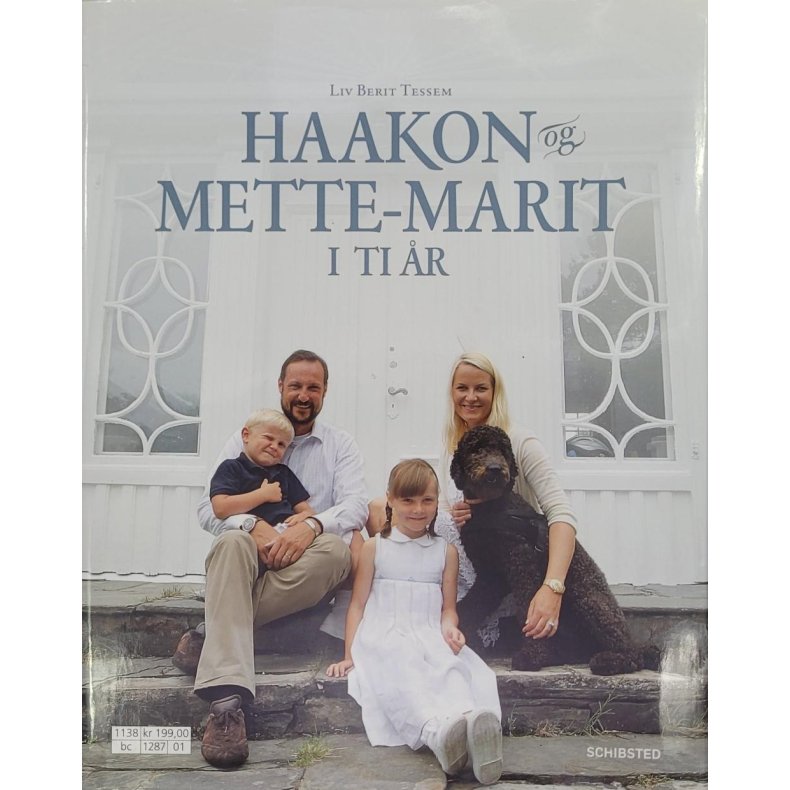 Liv Berit Tessem - Haakon og Mette-Marit i ti r (Innb.)