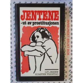 Liv Jessen/Kirsten Frigstad - Jentene - ut av prostitusjon