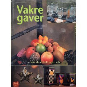 Liv Schackt Aure - Vakre gaver - som du enkelt lager selv