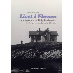 Livet i Fl�sen - en �ygruppe p� Helgelandskysten - Dagrunn Gr�nbech - Innbundet