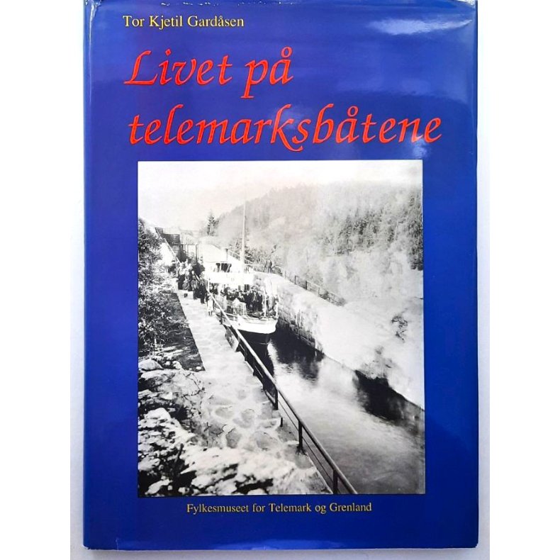 Livet p� telemarksb�tene - Tor Kjetil Gard�sen - Bruktbok - Innbundet 