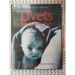 Livets begynnelse - Den fantastiske reisen fra unnfangelse til fdsel