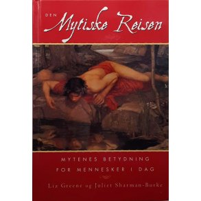 Liz Greene og Juliet Sharman-Burke - Den mytiske reisen.