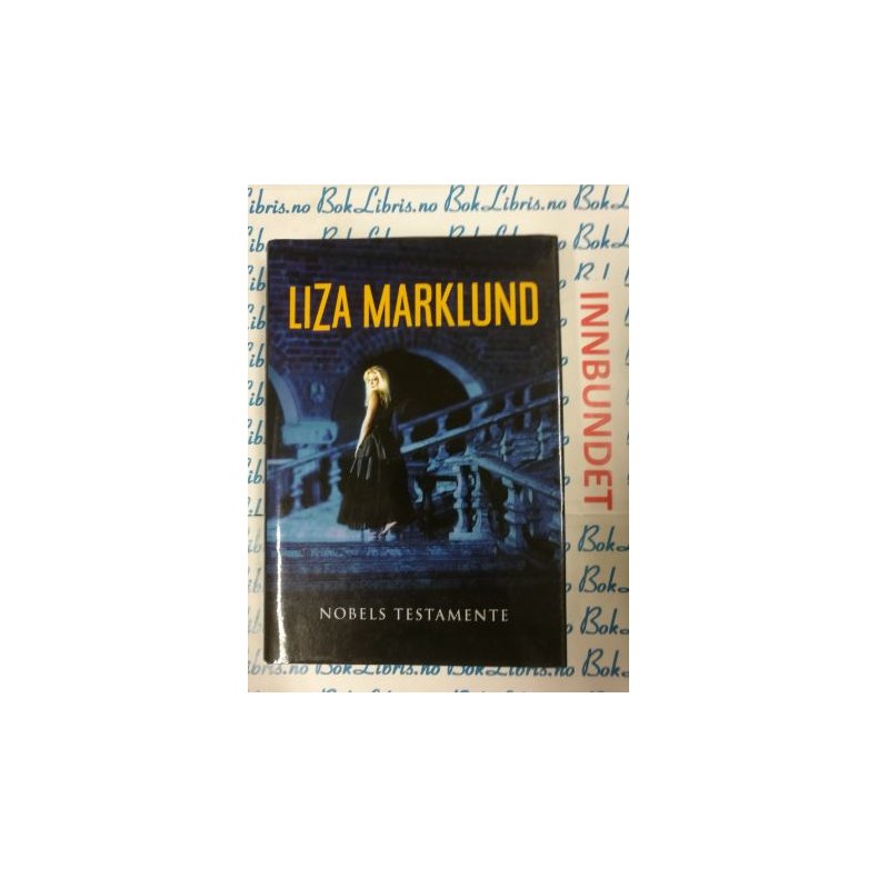 Liza Marklund - Nobels testamente