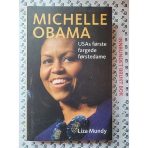 Liza Mundy - Michelle Obama - USAs frste fargede frstedame