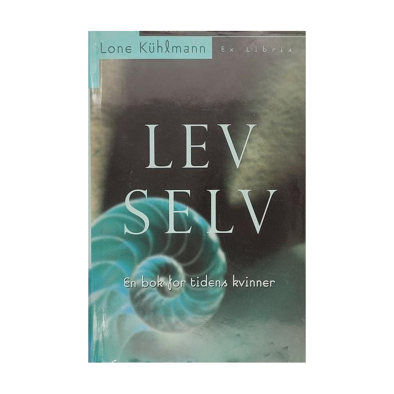 Lone Khlmann - Lev selv - En bok for tidens kvinner