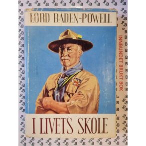Lord Baden-Powell - I livets skole
