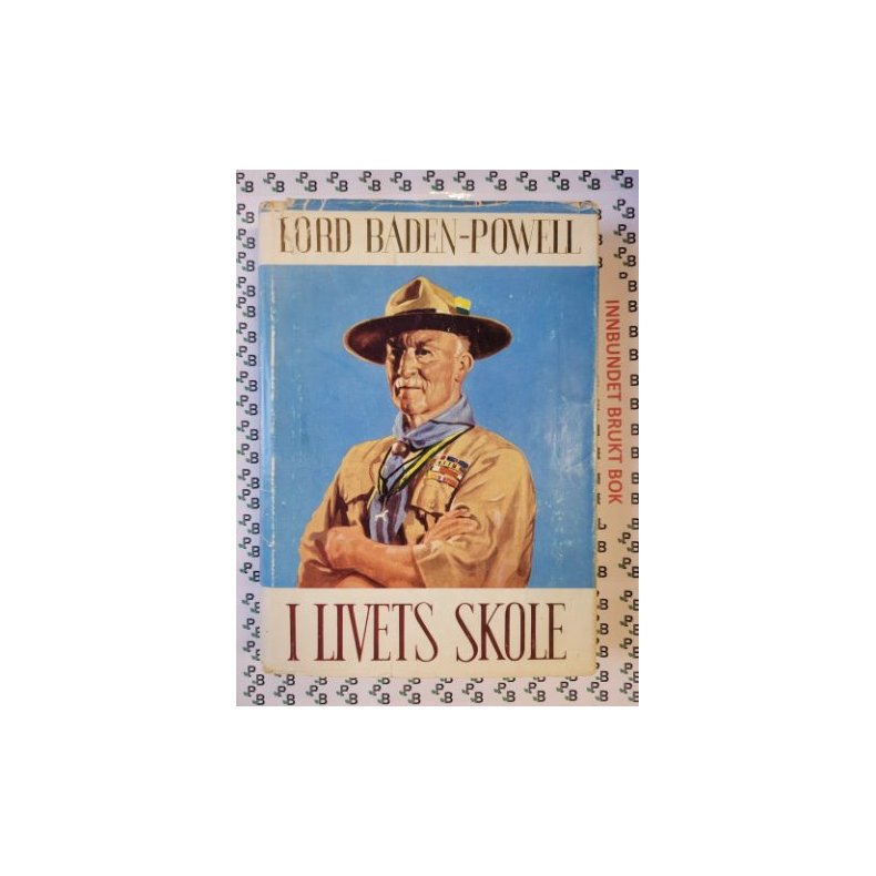 Lord Baden-Powell - I livets skole