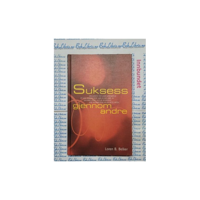 Loren B. Belker - Suksess gjennom andre