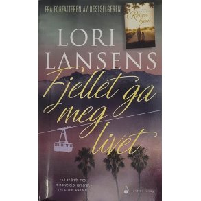 Lori Lansens - Fjellet ga meg livet