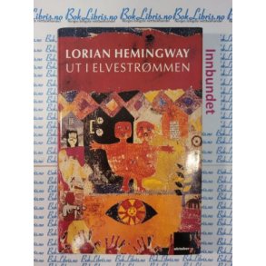 Lorian Hemingway - Ut i elvestrmmen