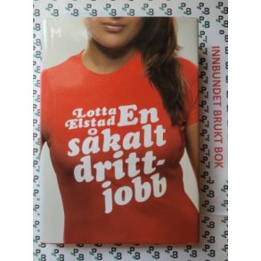 Lotta Elstad - En skalt drittjobb