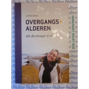 Lotte Hvas - Overgangsalderen. Alt du trenger  vite