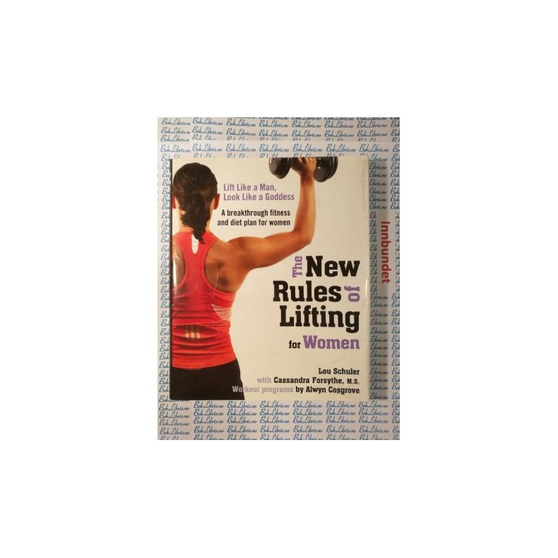 Lou Schuler - The New Rules of Lifting for Women