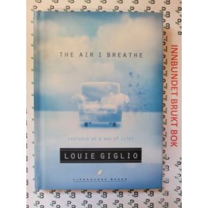 Louie Giglio - The Air I Breathe