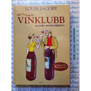 Louis Jacoby - Min beduggede vinklubb og andre merkverdigheter (Signert)
