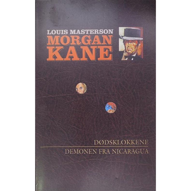 Louis Masterson - Morgan Kane -  Ddsklokkene - Demonen fra Nicaragua - Nr. 47 - 48