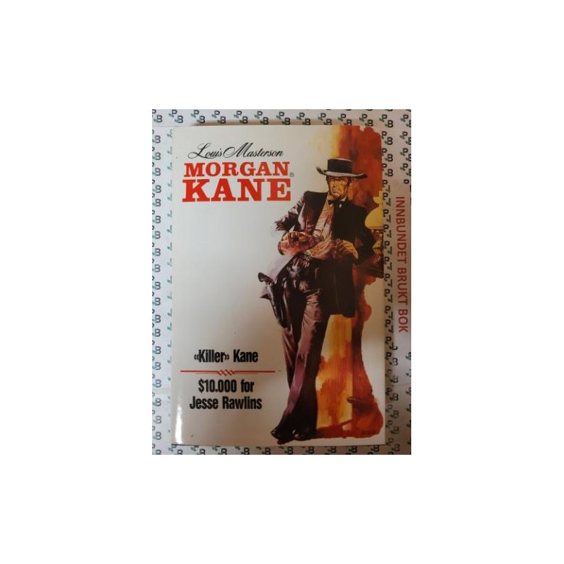 Louis Masterson - Morgan Kane - Bok 28 - "Killer" Kane - $ 10.000 for Jesse Rawlins