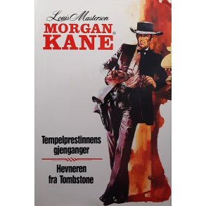 Louis Masterson - Morgan Kane - Bok 33 - Tempelprestinnens gjenganger - Hevneren fra Tombstone
