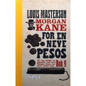 Morgan Kane - For en neve Pesos Bok 9 - Innbundet