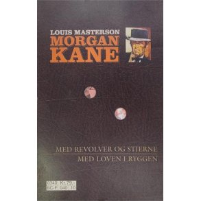 Louis Masterson - Morgan Kane - Med revolver og stjerne - Med loven i ryggen - Nr. 17 - 18