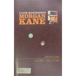 Louis Masterson - Morgan Kane - Pistolro - Udyret fra Yuma - Nr. 21 - 22