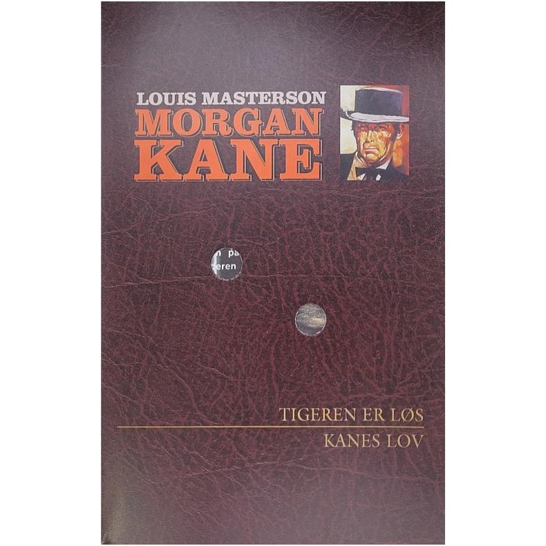 Louis Masterson - Morgan Kane - Tigeren er ls - Kanes lov - Nr. 71 - 72