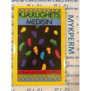 Louise Erdrich - Kjrlighets medisin
