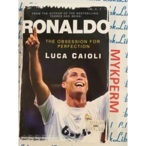 Ronaldo: The Obsession for Perfection - Luca Caioli - Bruktbok - Heftet