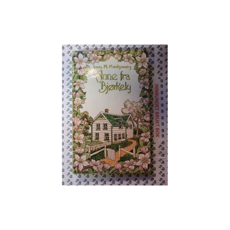 Lucy M. Montgomery - Anne fra Bjrkely (Bruktbok)