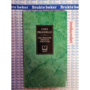 Luigi Pirandello - Seks personer sker en forfatter