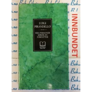 Luigi Pirandello - Seks personer sker en forfatter (I)