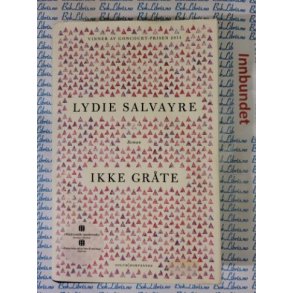 Lydie Salvayre - Ikke grte (I)