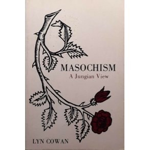Lyn Cowan - Masochism: A Jungian View (Heftet)