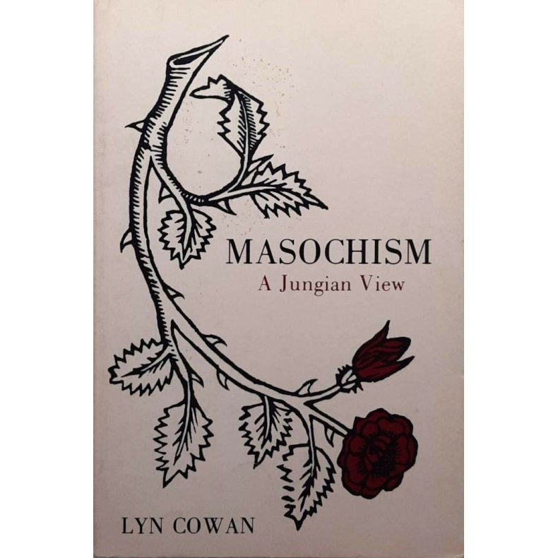 Lyn Cowan - Masochism: A Jungian View (Heftet)
