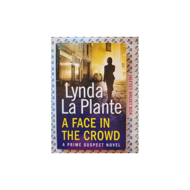 Lynda La Plante - A Face In The Crowd (Prime Suspect #2)