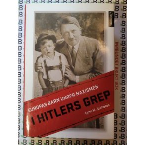 Lynn H. Nicholas - I Hitlers grep - Europas barn under Nazismen